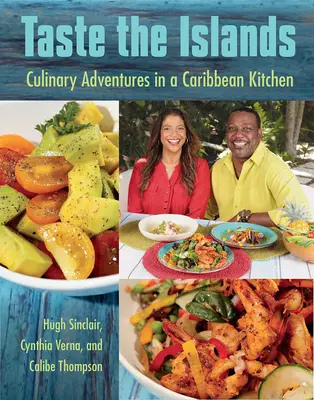 Taste the Islands: Aventuri culinare într-o bucătărie din Caraibe - Taste the Islands: Culinary Adventures in a Caribbean Kitchen