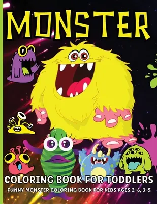 Carte de colorat monștri pentru copii mici: Carte de colorat cu monștri drăguți pentru copii de 2-6 ani, băieți și fete - Monster Coloring Book For Toddlers: Cute Monsters Coloring Book For Kids Ages 2-6, Boys And Girls