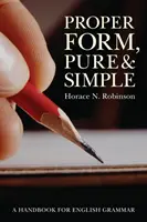 Forma corectă, pură și simplă - Proper Form, Pure and Simple