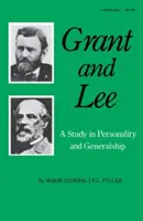 Grant și Lee: un studiu asupra personalității și generalității - Grant and Lee: A Study in Personality and Generalship