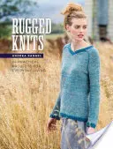 Rugged Knits: 24 de proiecte practice pentru viața de zi cu zi - Rugged Knits: 24 Practical Projects for Everyday Living