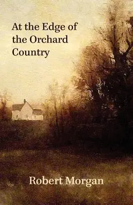 La marginea țării livezilor (At the Edge of the Orchard Country) - At the Edge of the Orchard Country