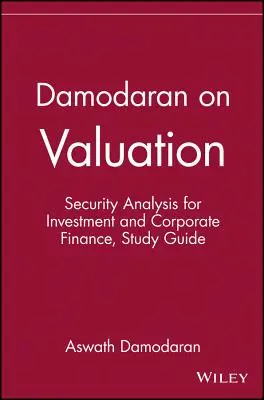 Damodaran on Valuation: Analiza valorilor mobiliare pentru investiții și finanțe corporative - Damodaran on Valuation: Security Analysis for Investment and Corporate Finance