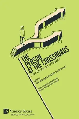 Persoana la răscruce: O abordare filosofică - The Person at the Crossroads: A Philosophical Approach
