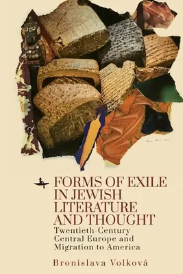 Forme ale exilului în literatura și gândirea evreiască: Europa Centrală a secolului al XX-lea și migrația către America - Forms of Exile in Jewish Literature and Thought: Twentieth-Century Central Europe and Migration to America
