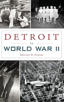 Detroit în Al Doilea Război Mondial - Detroit in World War II