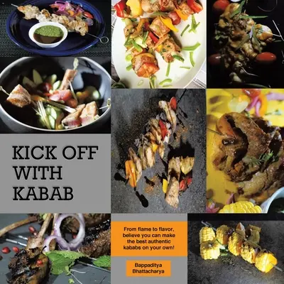 Începeți cu Kabab: De la flacără la aromă, credeți că puteți face singuri cele mai bune kabab-uri autentice! - Kick Off With Kabab: From Flame to Flavor, Believe You Can Make the Best Authentic Kababs on Your Own!