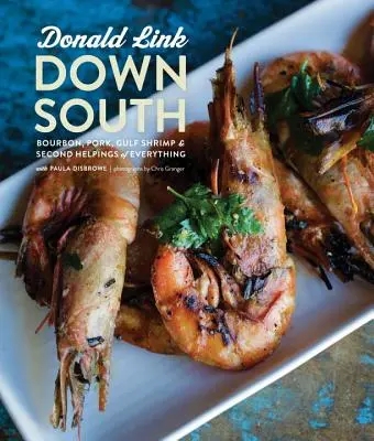 Down South: Bourbon, carne de porc, creveți din Golf și a doua porție din orice - Down South: Bourbon, Pork, Gulf Shrimp & Second Helpings of Everything