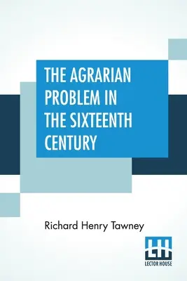 Problema agrară în secolul al XVI-lea - The Agrarian Problem In The Sixteenth Century