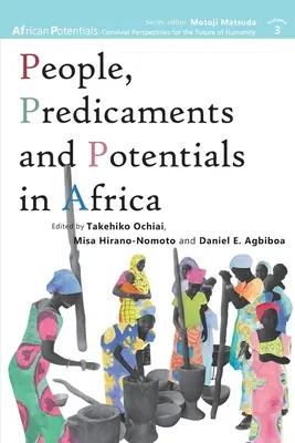 Oameni, probleme și potențiale în Africa - People, Predicaments and Potentials in Africa