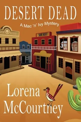 Mort în deșert: Un mister Mac 'n' Ivy - Desert Dead: A Mac 'n' Ivy Mystery