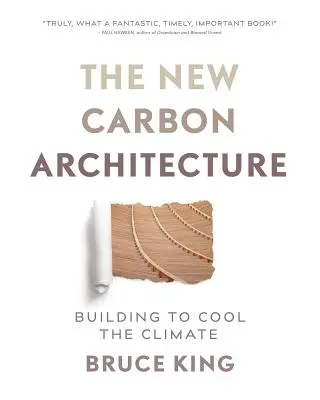 Noua arhitectură a carbonului: Construirea pentru răcirea climei - The New Carbon Architecture: Building to Cool the Climate