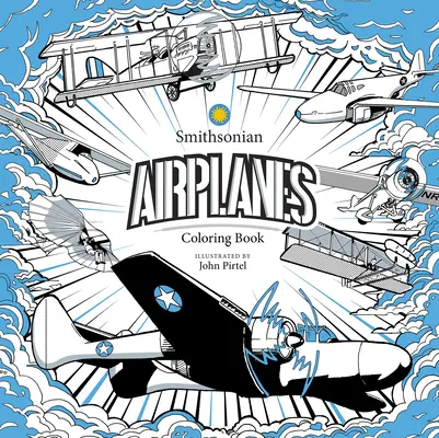 Avioane: O carte de colorat Smithsonian - Airplanes: A Smithsonian Coloring Book