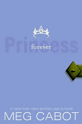 Jurnalele prințesei, volumul X: Prințesa veșnică - Princess Diaries, Volume X: Forever Princess