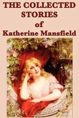 Colecția de povestiri a lui Katherine Mansfield - The Collected Stories of Katherine Mansfield