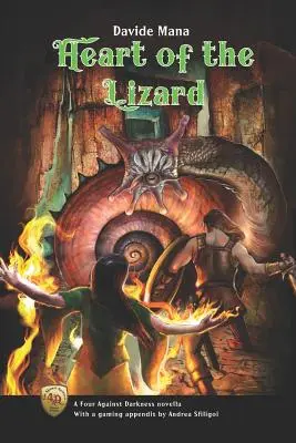Inima șopârlei: O nuvelă Four Against Darkness cu un apendice de jocuri de Andrea Sfiligoi - Heart of the Lizard: A Four Against Darkness Novella with a gaming appendix by Andrea Sfiligoi