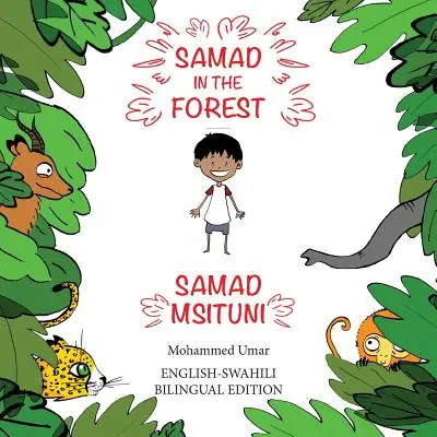 Samad în pădure: Ediție bilingvă engleză - swahili - Samad in the Forest: English - Swahili Bilingual Edition