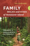 Family Walks and Hikes of Vancouver Island -- Volume 2: Streams, Lakes, and Hills from Nanaimo North to Strathcona Park