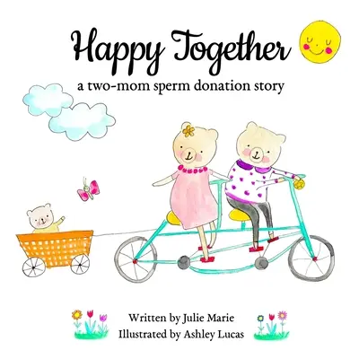 Happy Together, o poveste despre donarea de spermă de către doi mămici - Happy Together, a two-mom sperm donation story