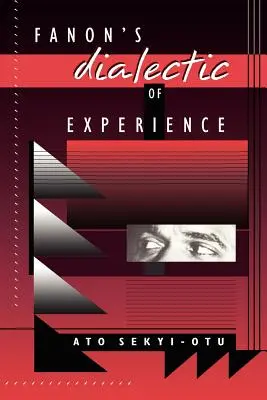Dialectica experienței a lui Fanon - Fanon's Dialectic of Experience