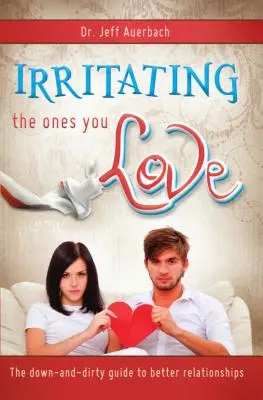 Iritarea celor pe care îi iubești - Irritating the Ones You Love