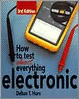 Cum să testezi aproape orice dispozitiv electronic - How to Test Almost Anything Electronic