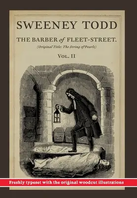 Sweeney Todd, The Barber of Fleet-Street; Volumul II: Titlul original: The String of Pearls - Sweeney Todd, The Barber of Fleet-Street; Vol. II: Original title: The String of Pearls