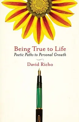 A fi adevărat în viață: Poetic Paths to Personal Growth - Being True to Life: Poetic Paths to Personal Growth