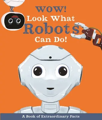 Wow! Uite ce pot face roboții! - Wow! Look What Robots Can Do!