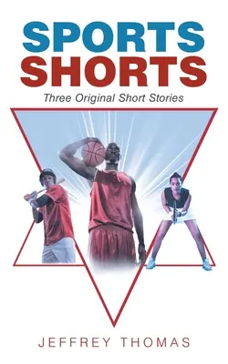 Sport Shorts: Trei povestiri scurte originale - Sports Shorts: Three Original Short Stories