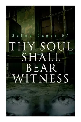Sufletul tău va depune mărturie - Thy Soul Shall Bear Witness