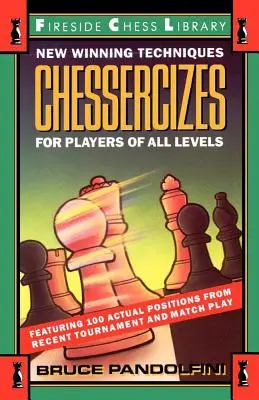 Chessercizes: Noi tehnici câștigătoare pentru jucători de toate nivelurile - Chessercizes: New Winning Techniques for Players of All Levels