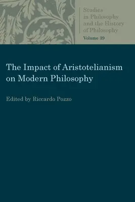 The Impact of Aristotelianism on Modern Philosophy (Impactul aristotelismului asupra filosofiei moderne) - The Impact of Aristotelianism on Modern Philosophy