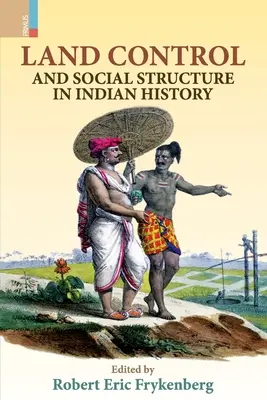 Controlul funciar și structura socială în istoria indiană (ediția a doua) - Land Control and Social Structure in Indian History (Second Edition)