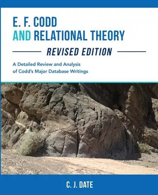 E. F. Codd și teoria relațională, ediție revizuită - E. F. Codd and Relational Theory, Revised Edition