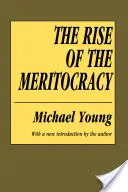 Ascensiunea meritocrației - The Rise of the Meritocracy