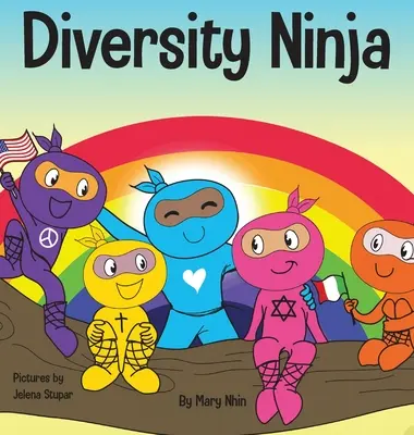 Diversity Ninja: O carte pentru copii antirasistă și diversă despre rasism și prejudecăți și despre practicarea incluziunii, diversității și egalității - Diversity Ninja: An Anti-racist, Diverse Children's Book About Racism and Prejudice, and Practicing Inclusion, Diversity, and Equality