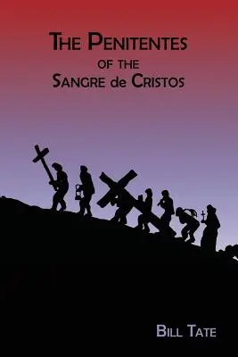 Penitenții din Sangre de Cristos - The Penitentes of the Sangre de Cristos