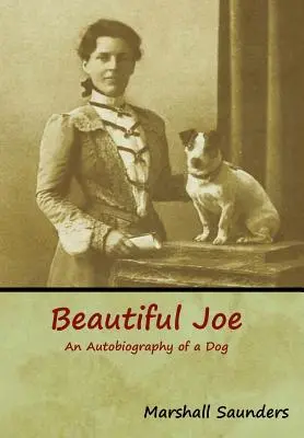 Beautiful Joe: Autobiografia unui câine - Beautiful Joe: An Autobiography of a Dog