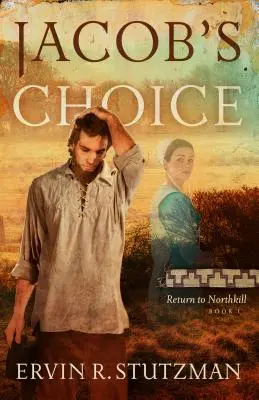 Alegerea lui Jacob: Întoarcerea la Northkill, Cartea 1 - Jacob's Choice: Return to Northkill, Book 1