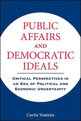 Afaceri publice și idealuri democratice - Public Affairs and Democratic Ideals