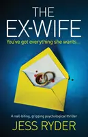 The Ex-Wife: Un thriller psihologic captivant - The Ex-Wife: A nail biting gripping psychological thriller