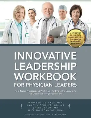 Cartea de lucru a leadershipului inovator pentru liderii medicali - Innovative Leadership Workbook for Physican Leaders