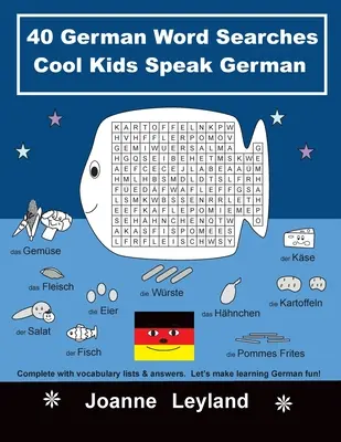40 de căutări de cuvinte germane Cool Kids Speak German: Complet cu liste de vocabular și răspunsuri. Să facem învățarea limbii germane distractivă! - 40 German Word Searches Cool Kids Speak German: Complete with vocabulary lists & answers. Let's make learning German fun!