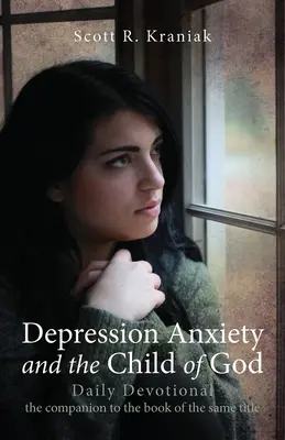 Depresia, anxietatea și copilul lui Dumnezeu - Devoțional zilnic - Depression Anxiety and the Child of God - Daily Devotional