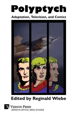 Poliptic: Adaptare, televiziune și benzi desenate - Polyptych: Adaptation, Television, and Comics