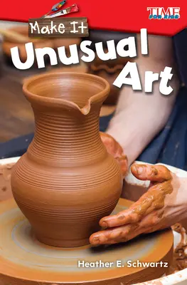 Fă-o: Artă neobișnuită - Make It: Unusual Art