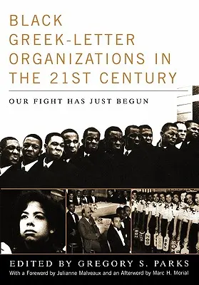 Organizațiile negre Greek-Letter în secolul XXI: Lupta noastră abia a început - Black Greek-Letter Organizations in the Twenty-First Century: Our Fight Has Just Begun
