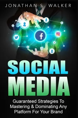 Social Media Marketing Pentru Începători - Cum Să Faci Bani Online: Strategii garantate pentru monetizarea, stăpânirea și dominarea oricărei platforme pentru Br - Social Media Marketing For Beginners - How To Make Money Online: Guaranteed Strategies To Monetizing, Mastering, & Dominating Any Platform For Your Br
