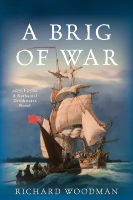 O brigadă de război: #3 a Nathaniel Drinkwater Novel - A Brig of War: #3 a Nathaniel Drinkwater Novel